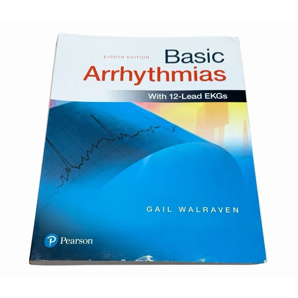 Basic Arrhythmias w/12-Lead EKG's by Gail Walraven Eighth Edition Paperback